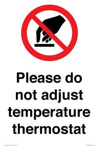 Please do not adjust temperature thermostat